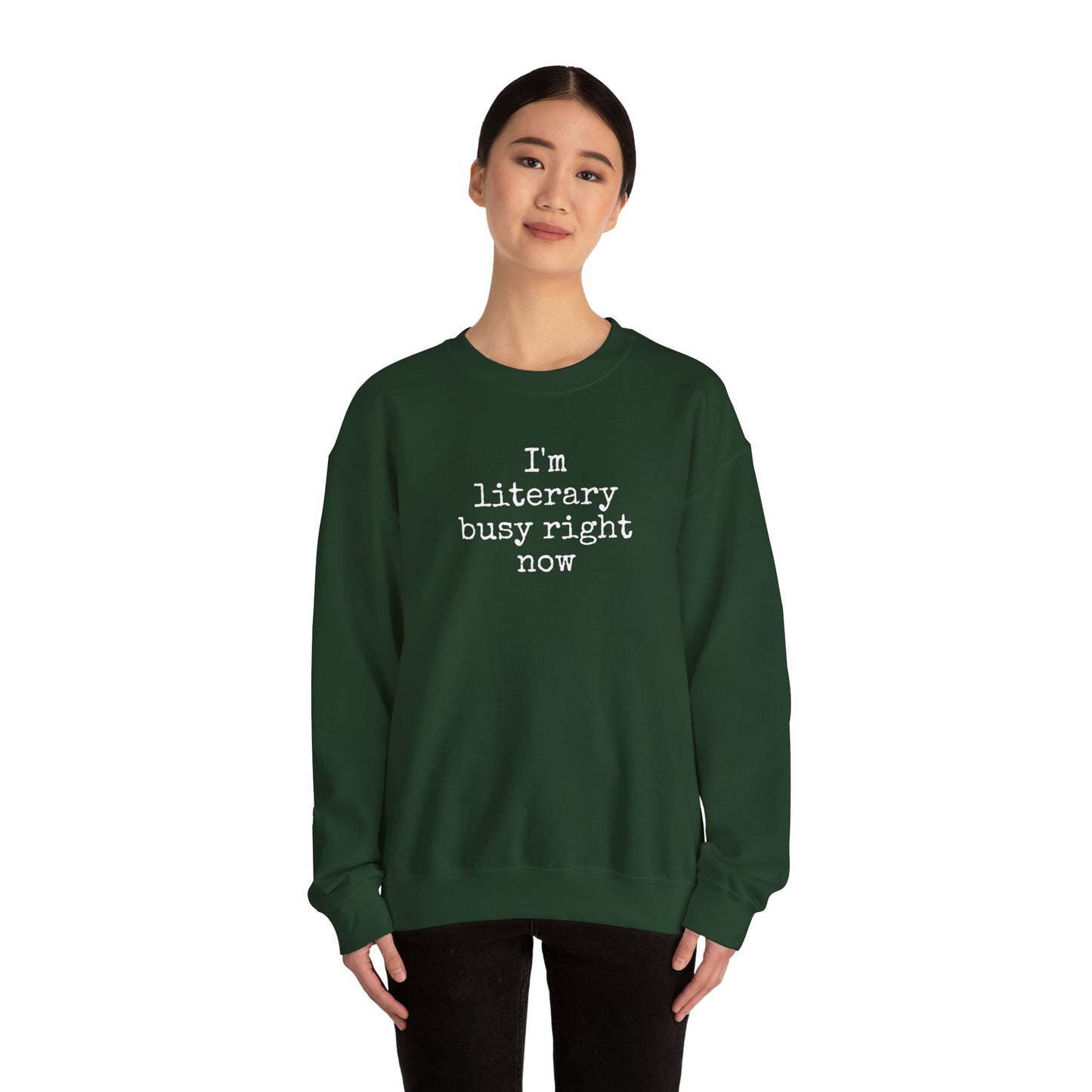 I'm Literary Busy Crewneck Sweatshirt