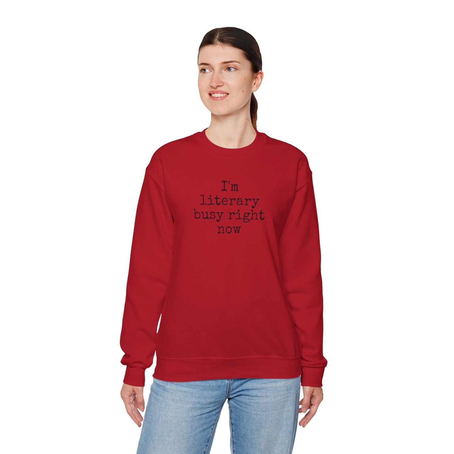 I'm Literary Busy Crewneck Sweatshirt