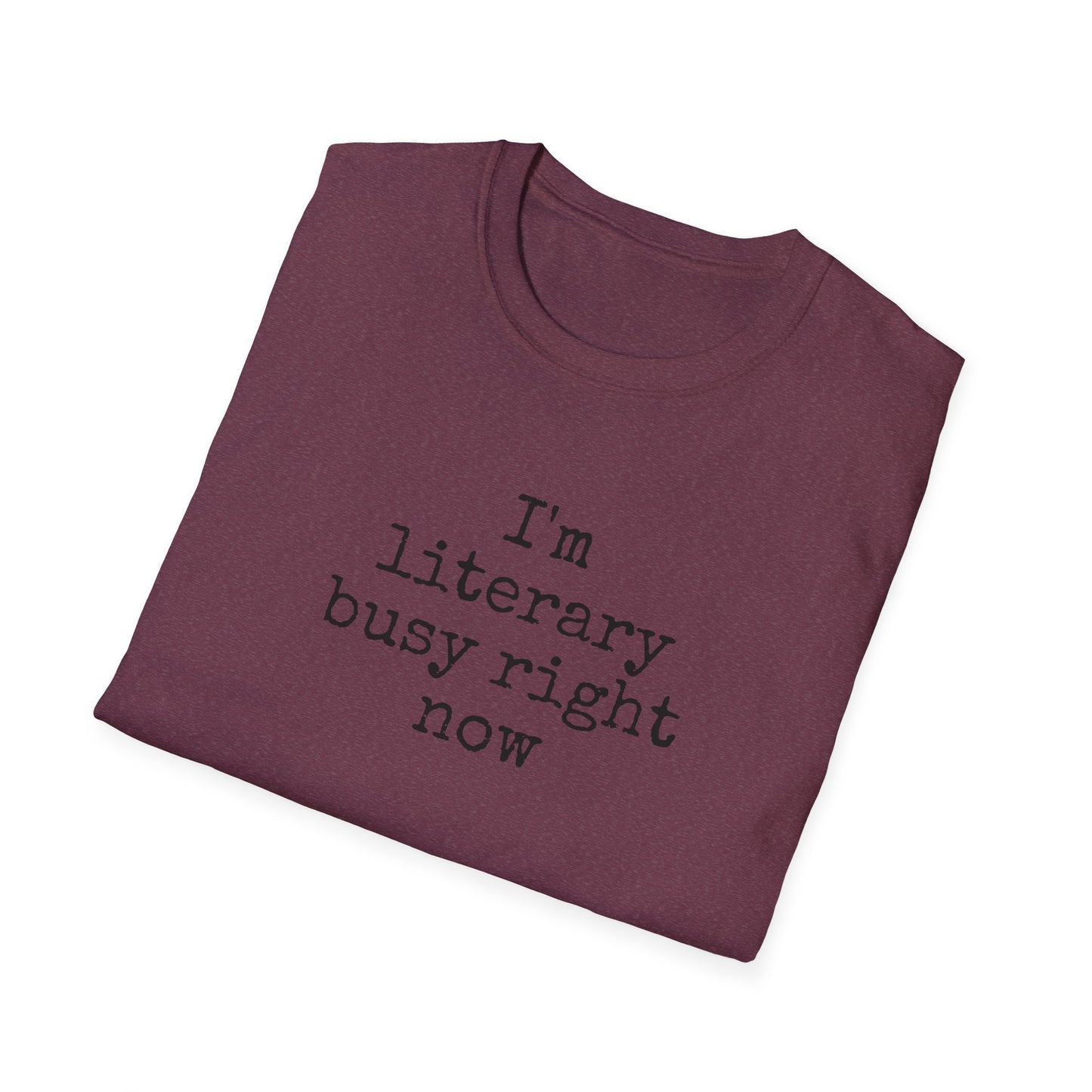Literary Busy T-Shirt - Funny Book Lover Gift