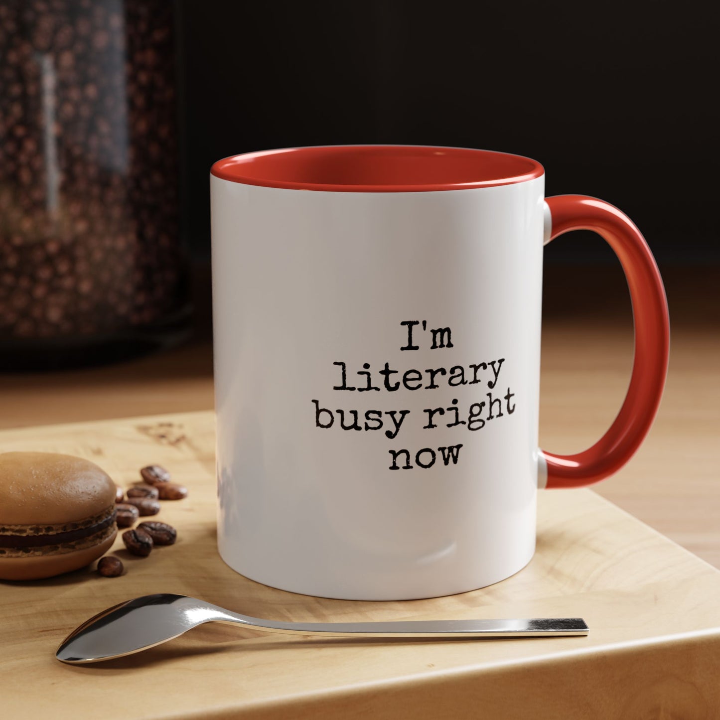Literary Busy Right Now Coffee Mug - 11oz & 15oz Accent Mugs