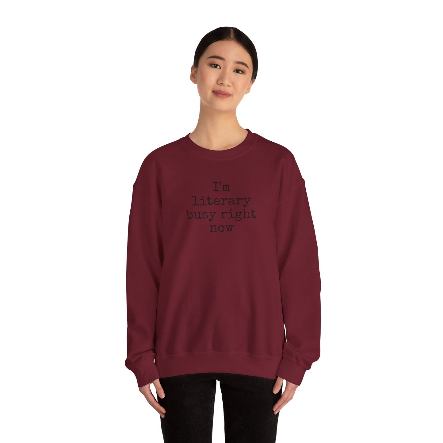 I'm Literary Busy Crewneck Sweatshirt