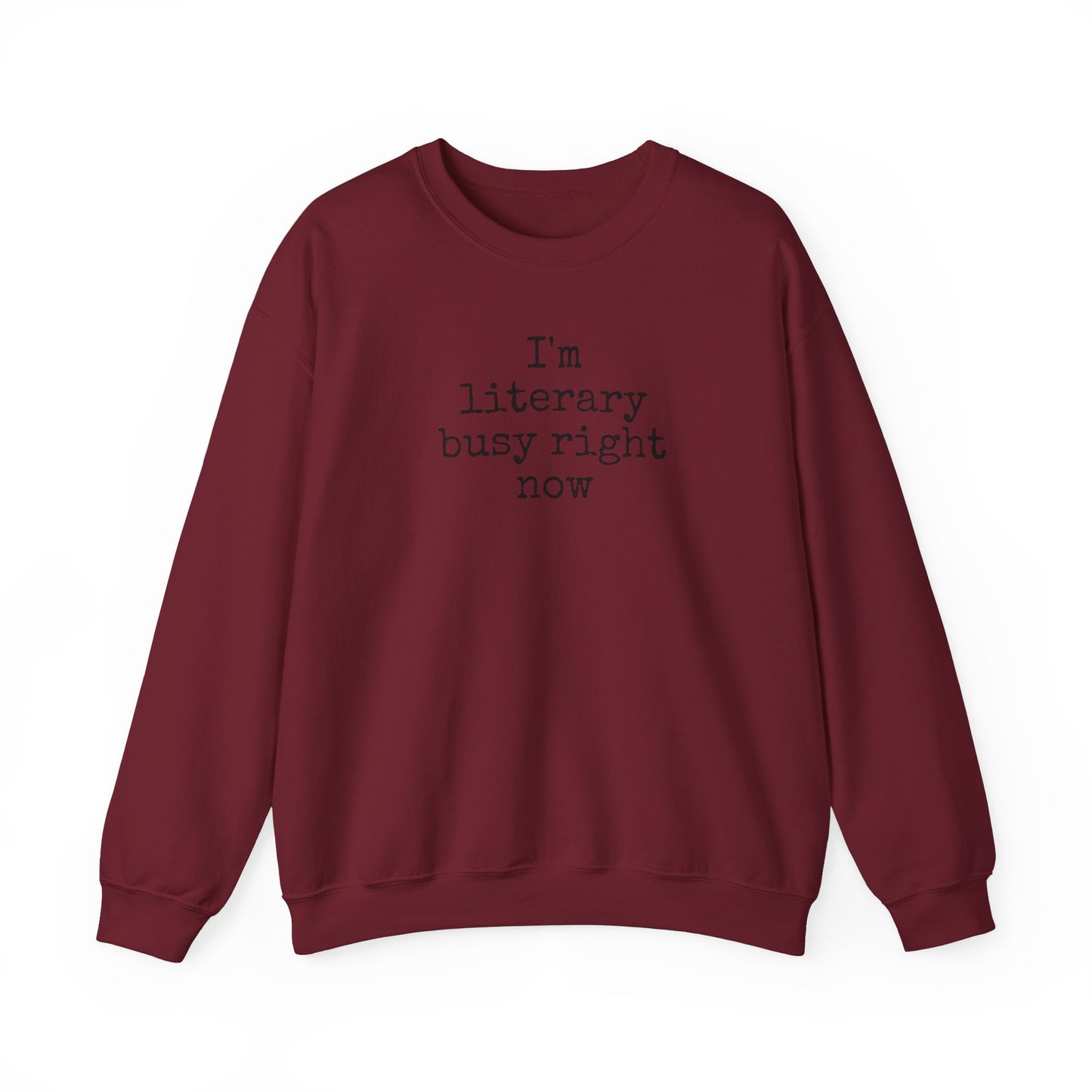 I'm Literary Busy Crewneck Sweatshirt