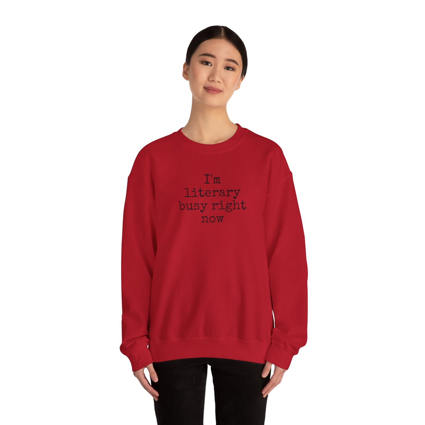 I'm Literary Busy Crewneck Sweatshirt