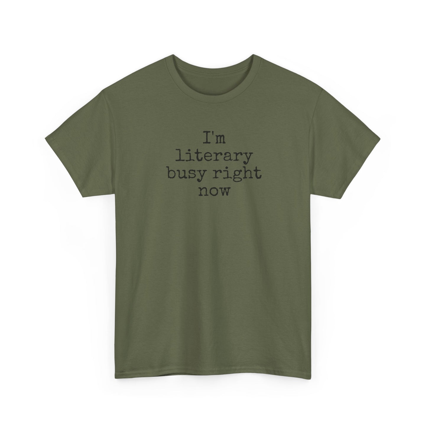 I’m Literary Busy Right Now Unisex Heavy Cotton Tee