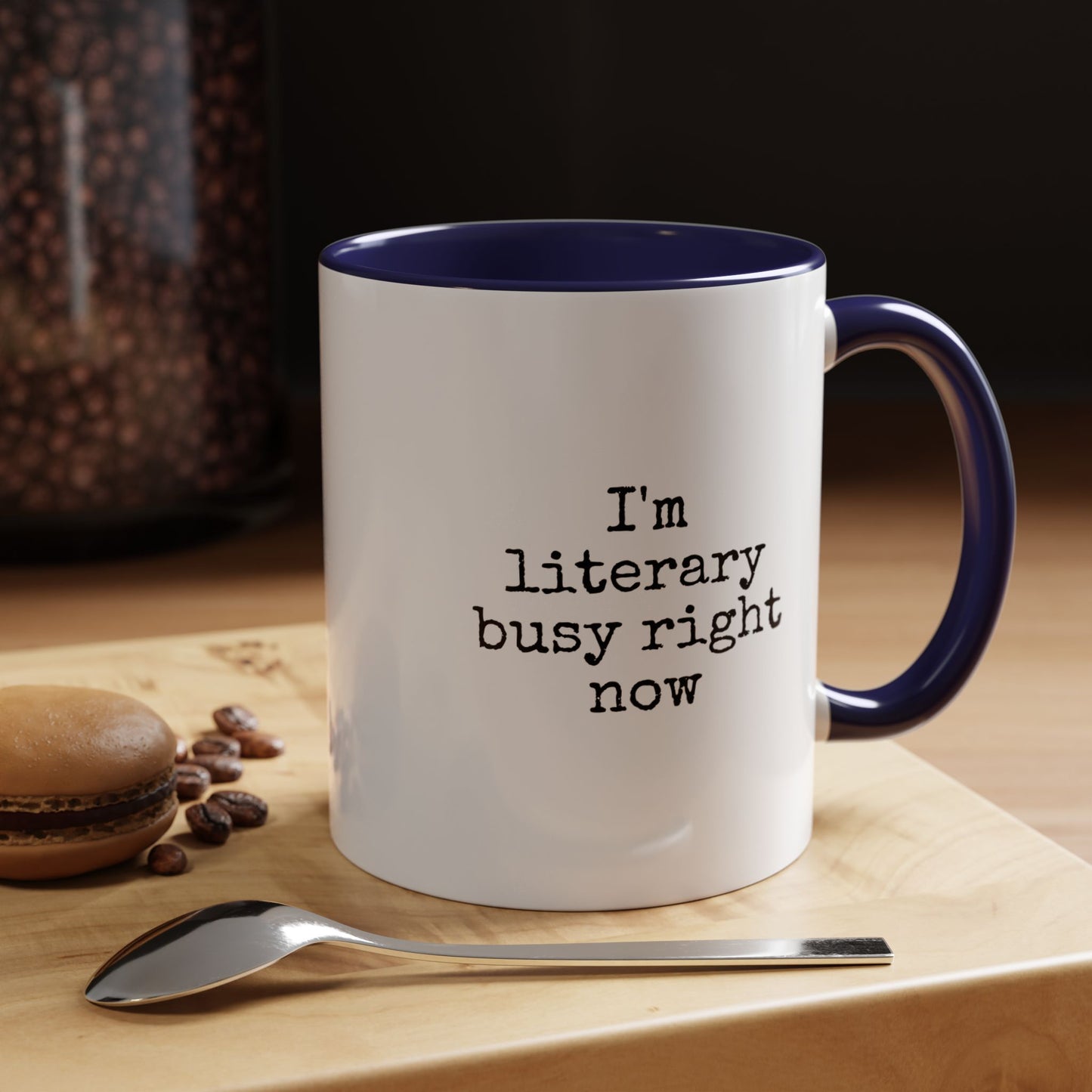 Literary Busy Right Now Coffee Mug - 11oz & 15oz Accent Mugs