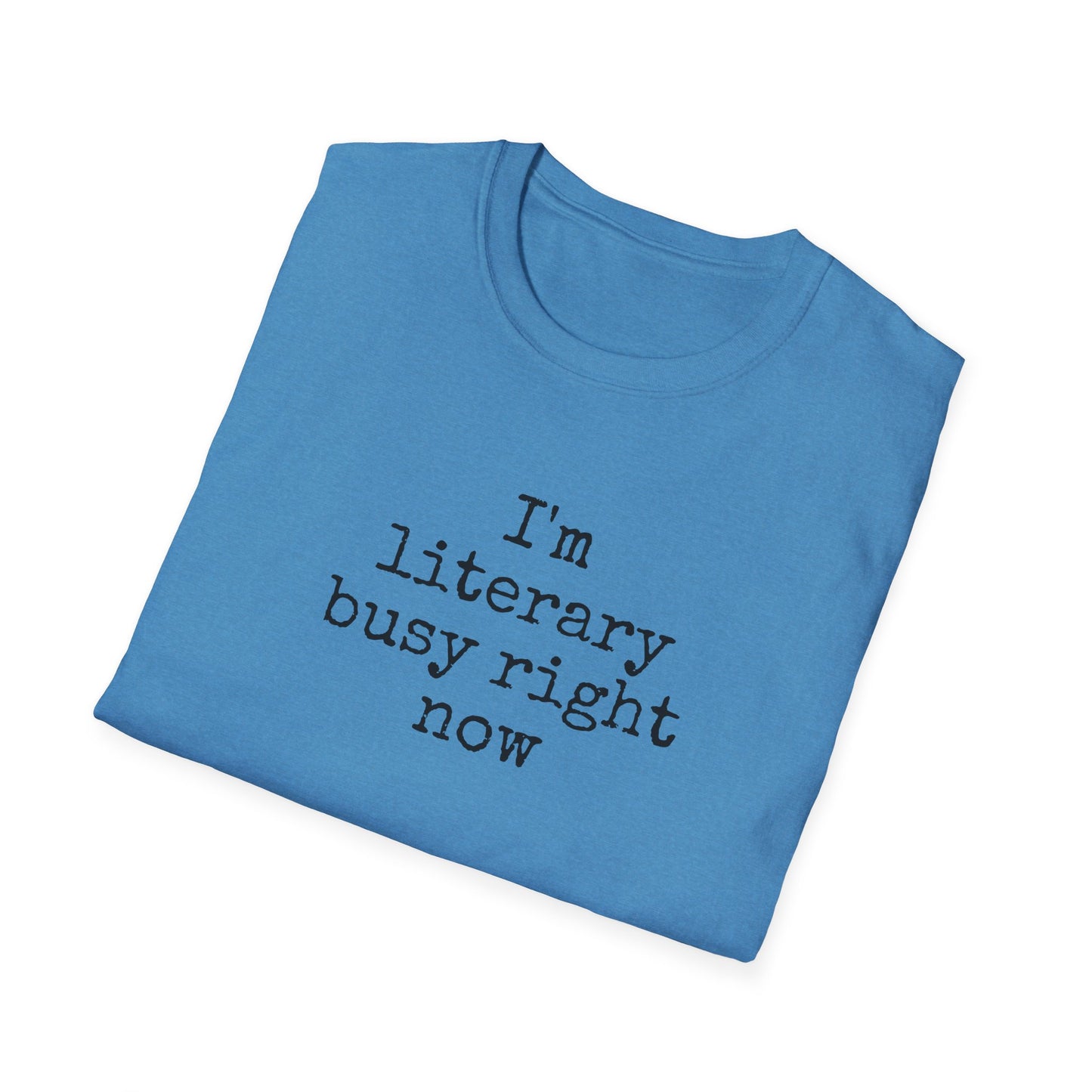Literary Busy T-Shirt - Funny Book Lover Gift