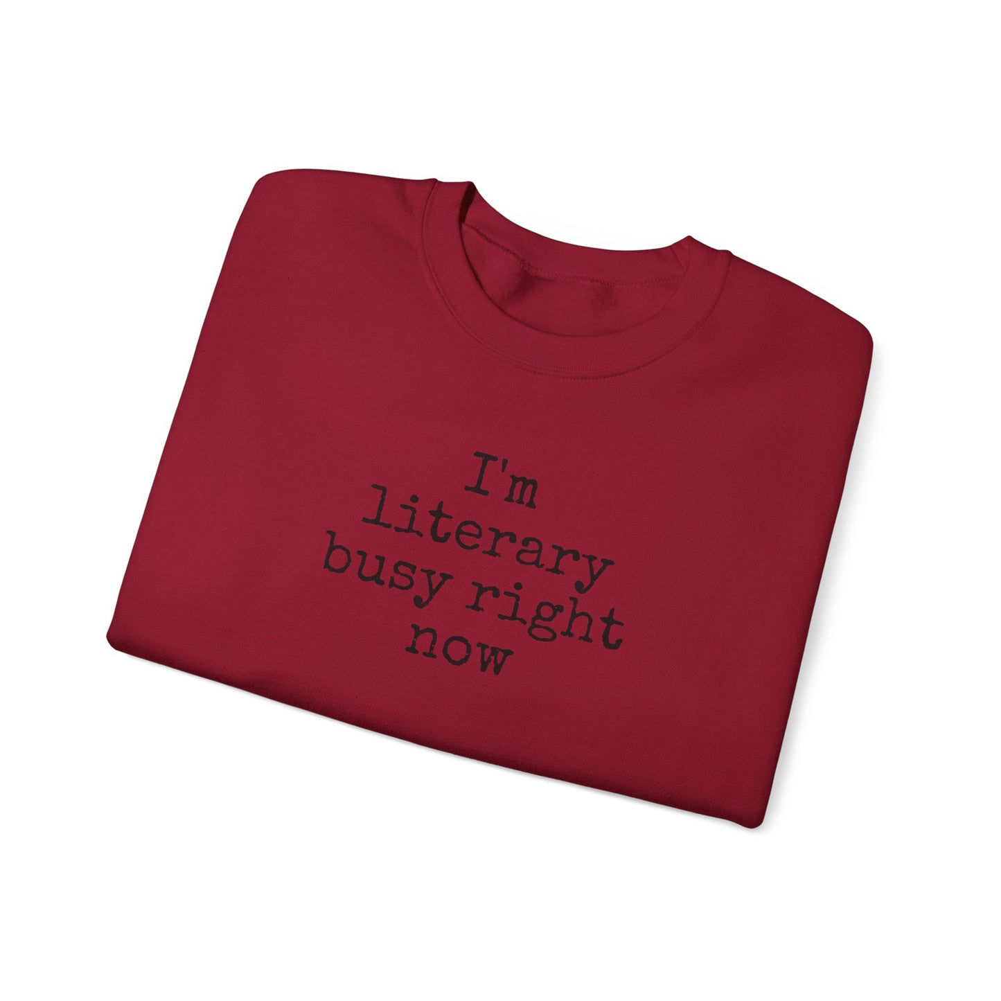 I'm Literary Busy Crewneck Sweatshirt
