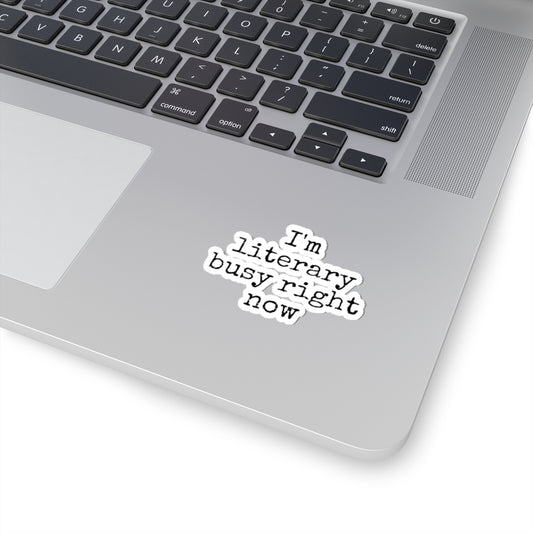 Literary Busy Right Now Kiss-Cut Stickers | Perfect for Book Lovers & Writers