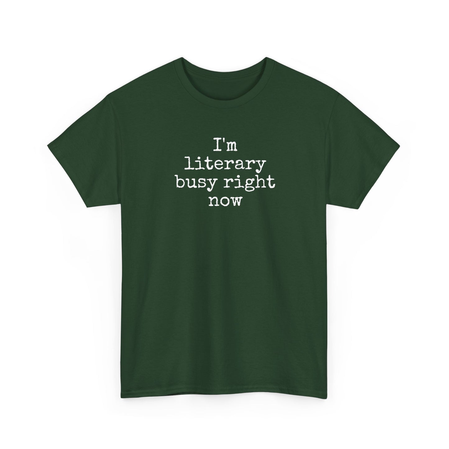 I’m Literary Busy Right Now Unisex Heavy Cotton Tee