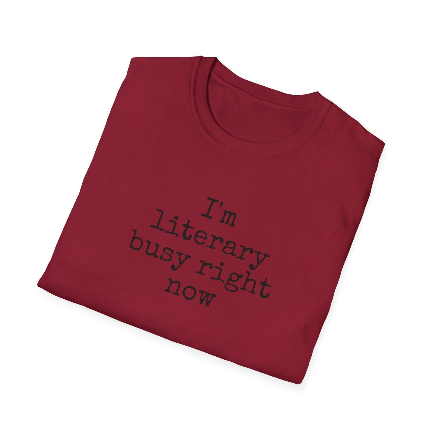 Literary Busy T-Shirt - Funny Book Lover Gift
