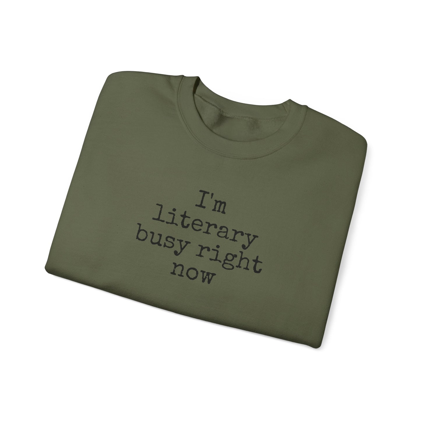 I'm Literary Busy Crewneck Sweatshirt