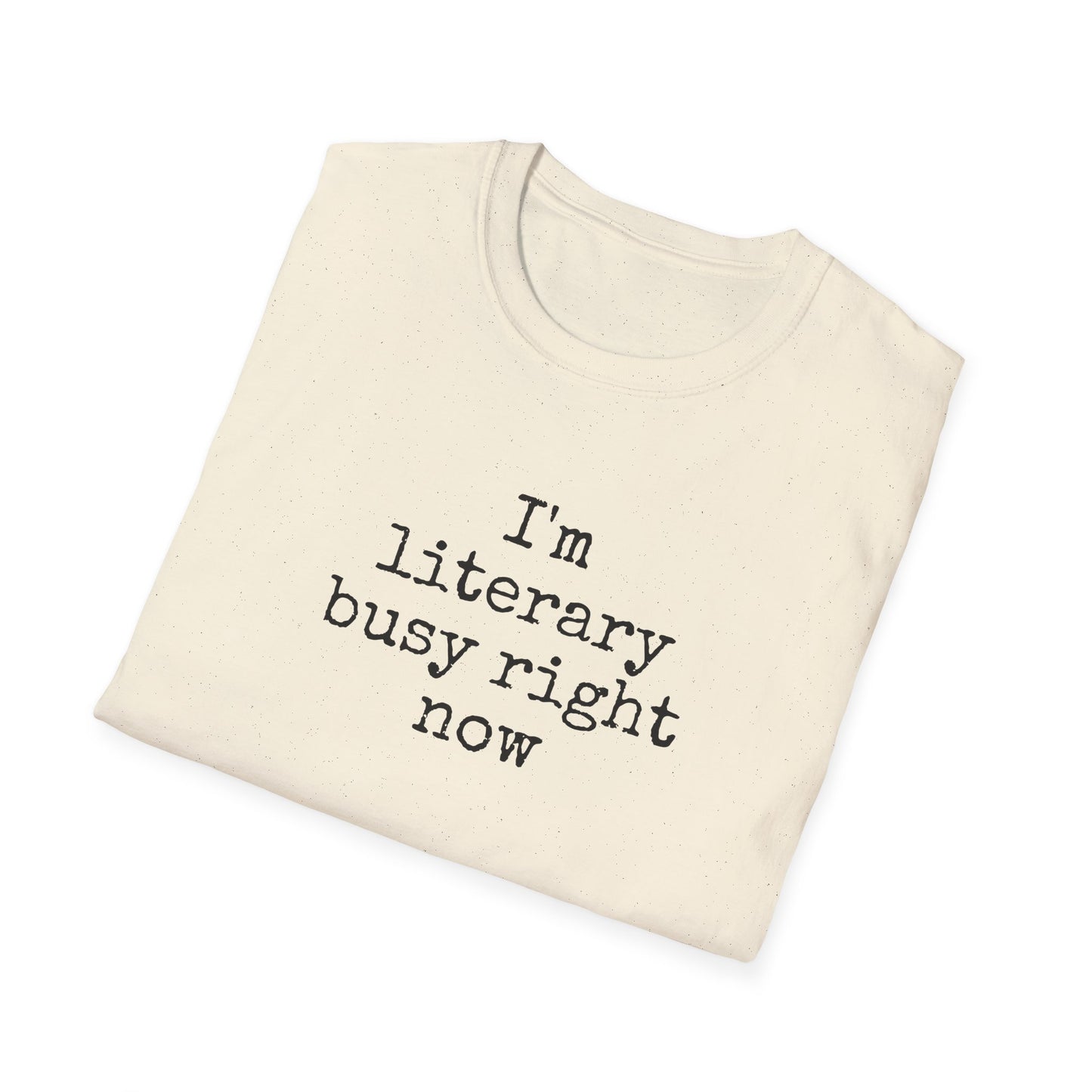 Literary Busy T-Shirt - Funny Book Lover Gift