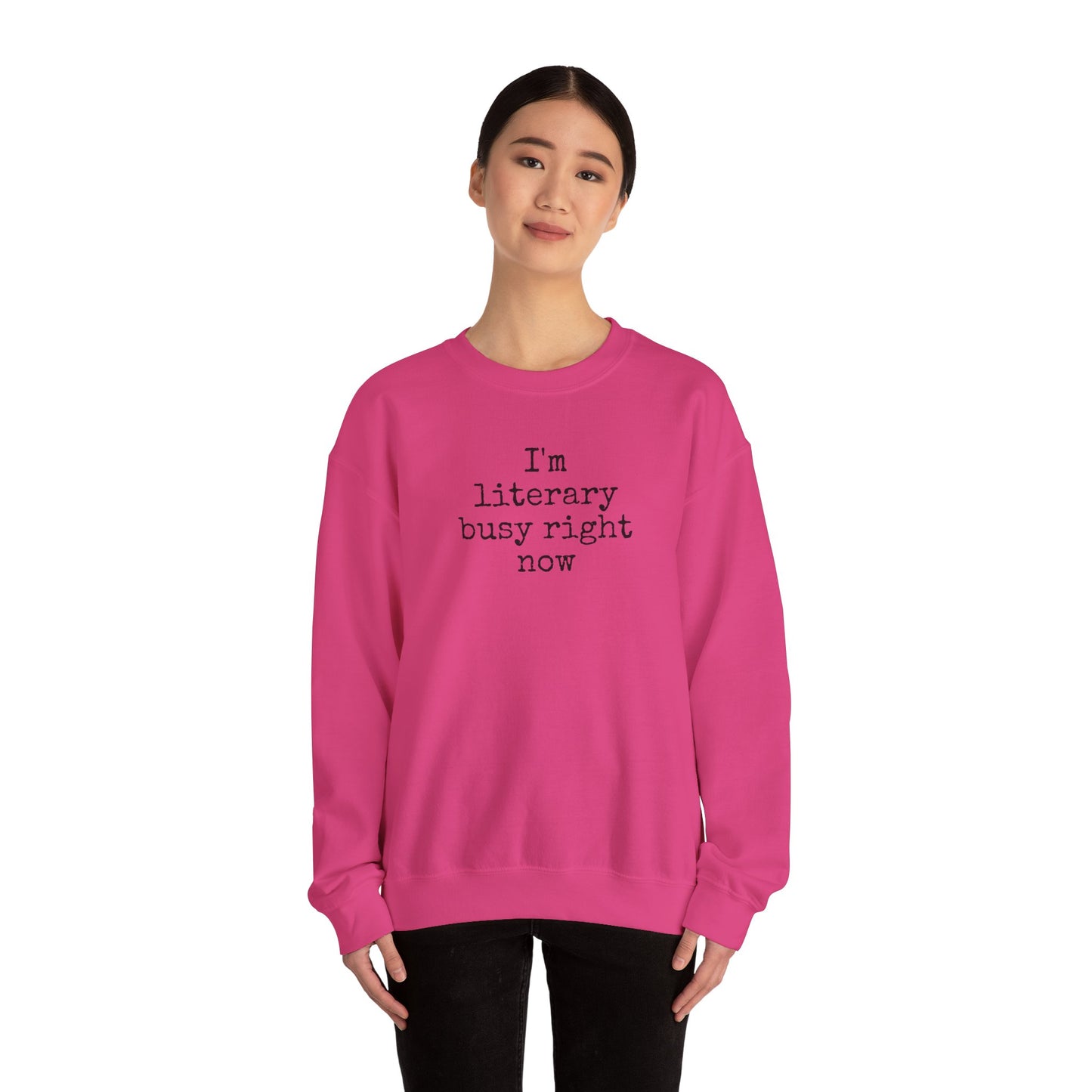 I'm Literary Busy Crewneck Sweatshirt