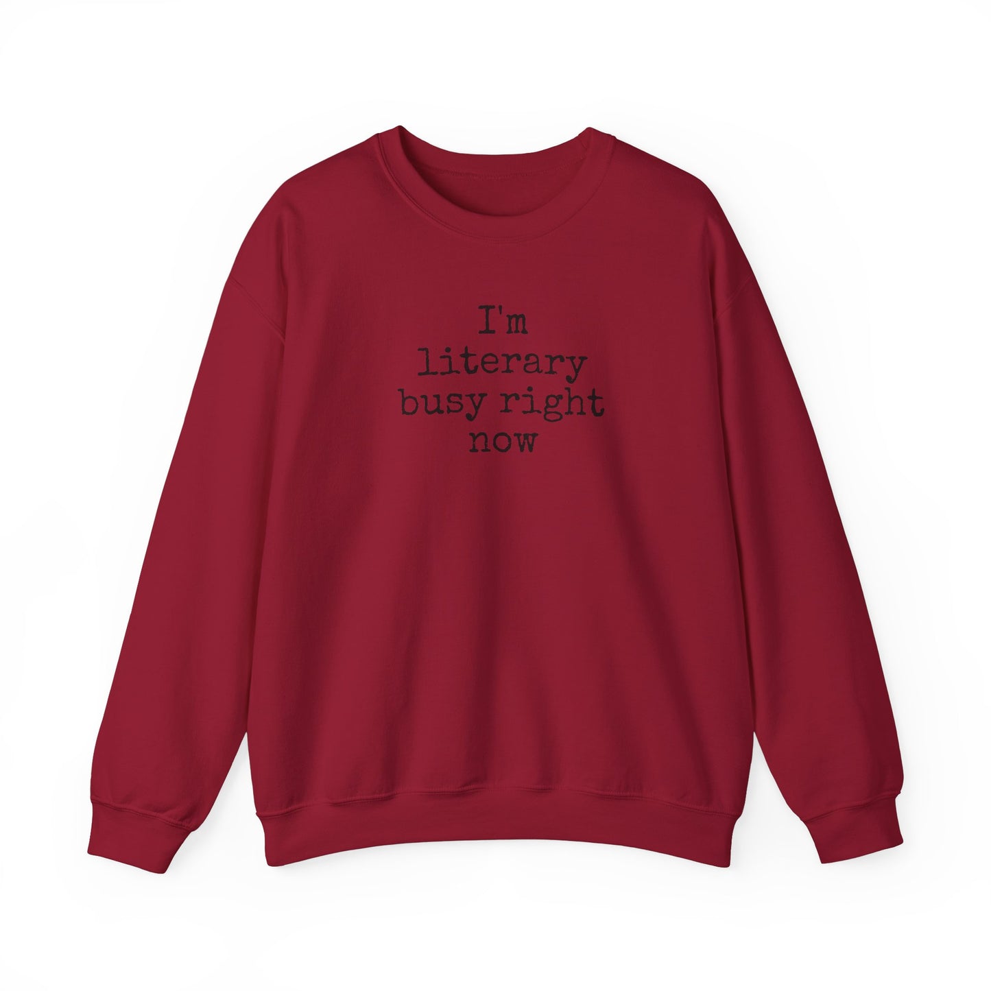 I'm Literary Busy Crewneck Sweatshirt