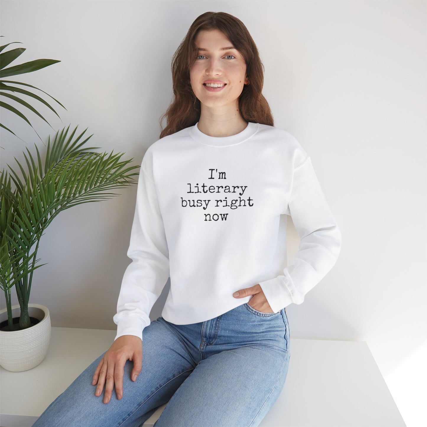 I'm Literary Busy Crewneck Sweatshirt