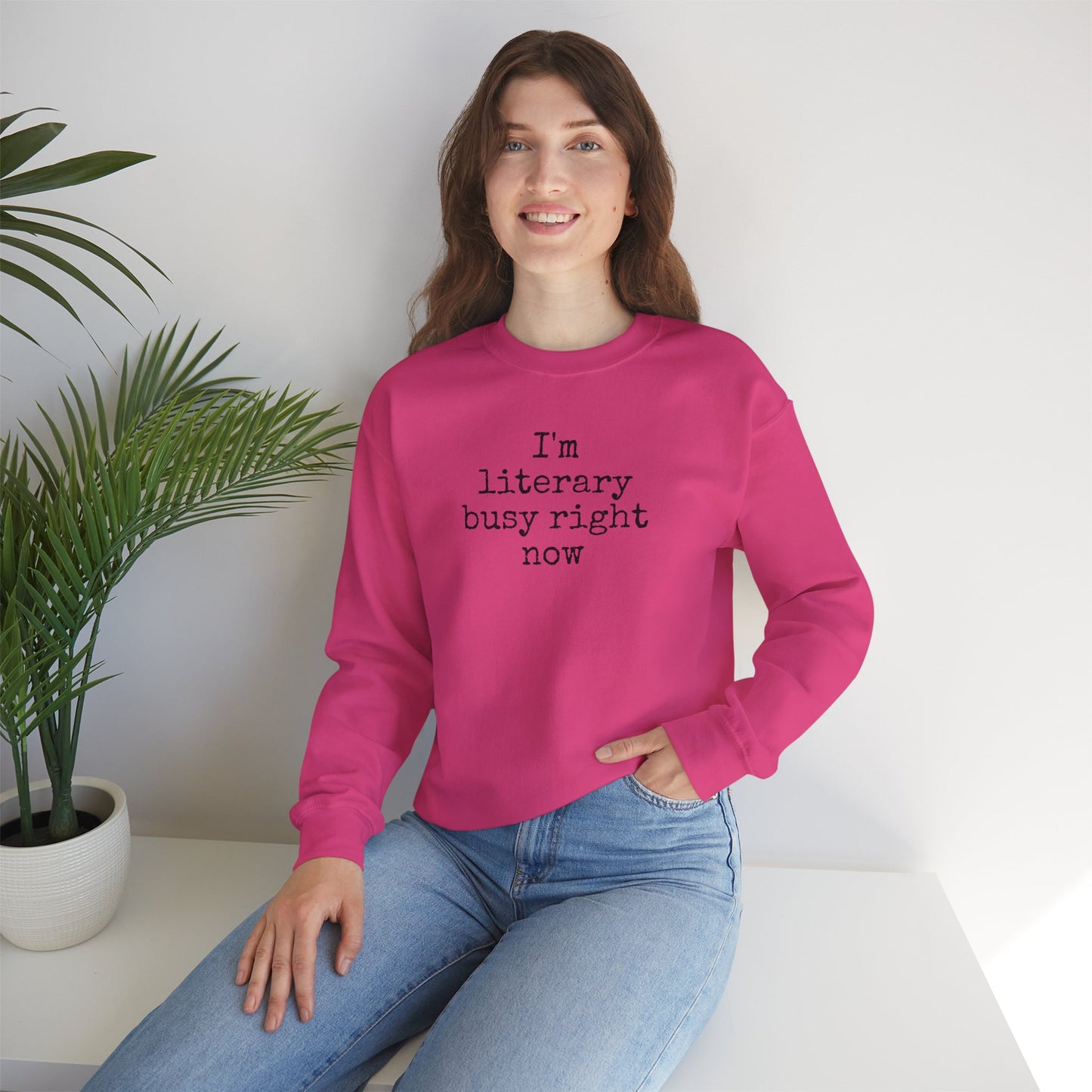 I'm Literary Busy Crewneck Sweatshirt