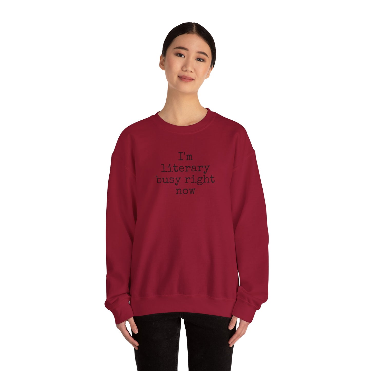 I'm Literary Busy Crewneck Sweatshirt