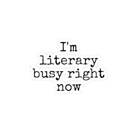 Literary Busy Right Now Kiss-Cut Stickers | Perfect for Book Lovers & Writers