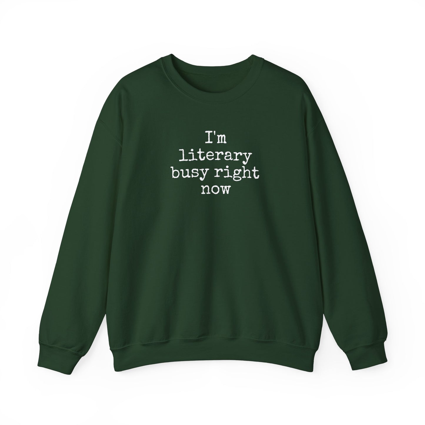 I'm Literary Busy Crewneck Sweatshirt