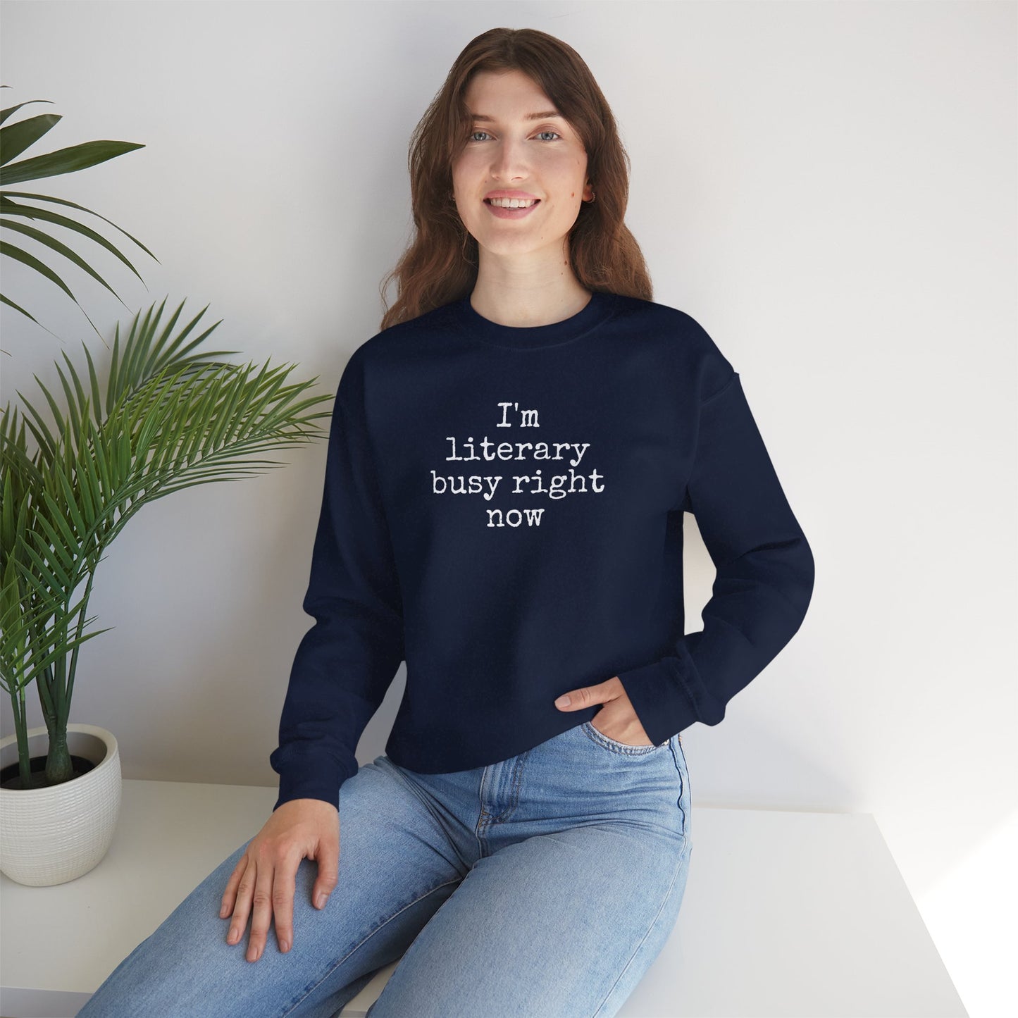 I'm Literary Busy Crewneck Sweatshirt