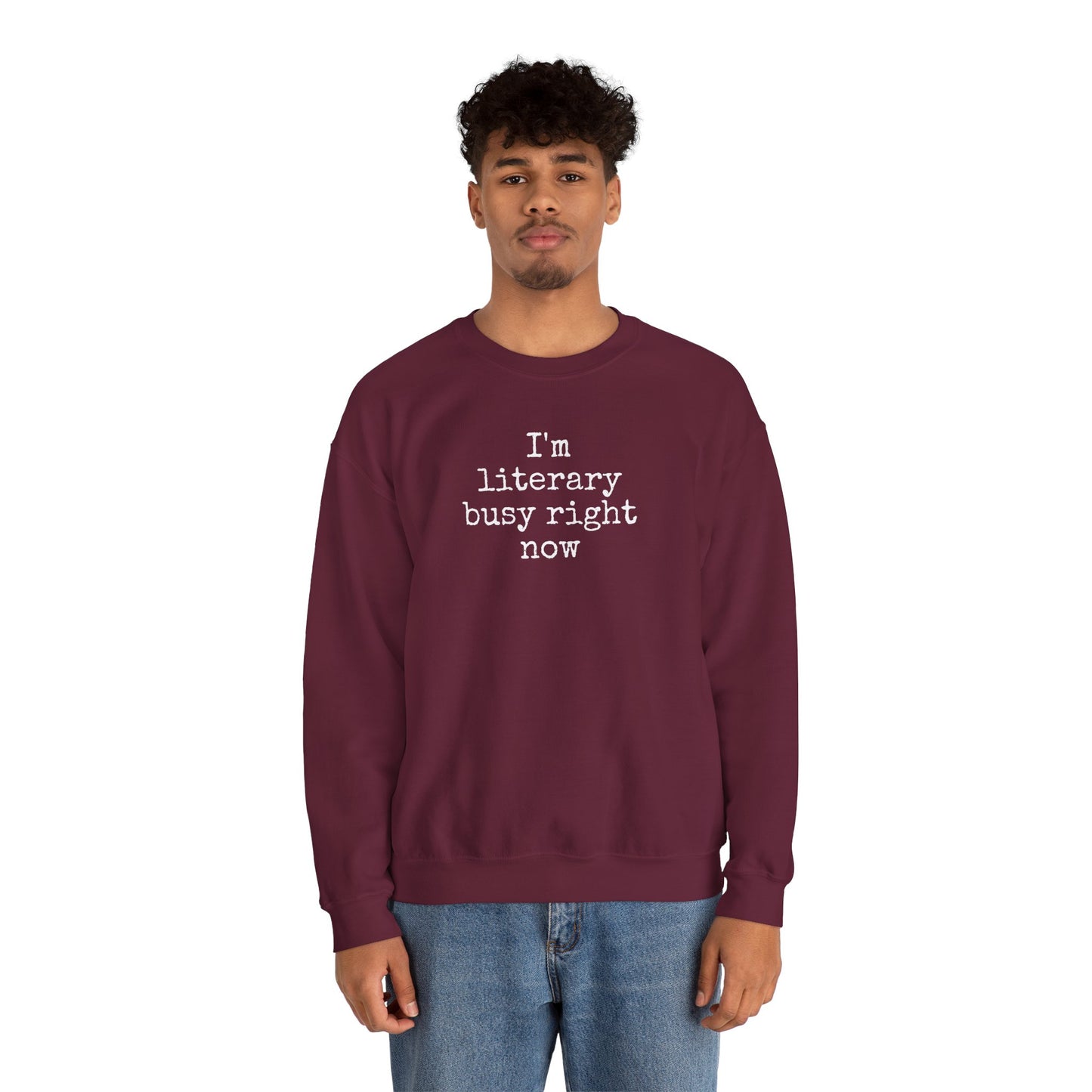 I'm Literary Busy Crewneck Sweatshirt